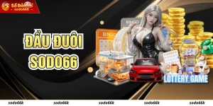 Đầu Đuôi Là Gì? Khám Phá Cách Bắt Số Hiệu Quả Tại SODO66