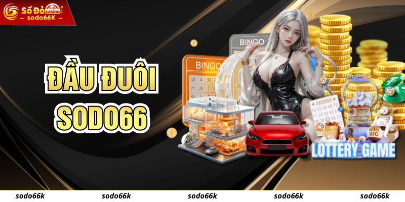 Đầu Đuôi Là Gì? Khám Phá Cách Bắt Số Hiệu Quả Tại SODO66
