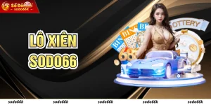 Lô Xiên SODO66 Là Gì? Cách Tham Gia Và Bí Kíp Tăng Cơ Hội Trúng