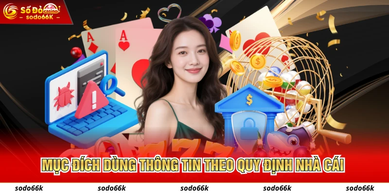 Mục đích dùng thông tin theo quy định nhà cái