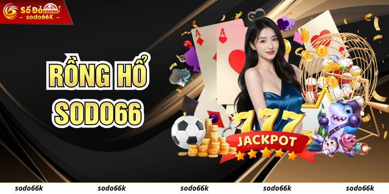 Rồng Hổ SODO66 - Hướng Dẫn Luật Chơi Mới Nhất Cho Mọi Người