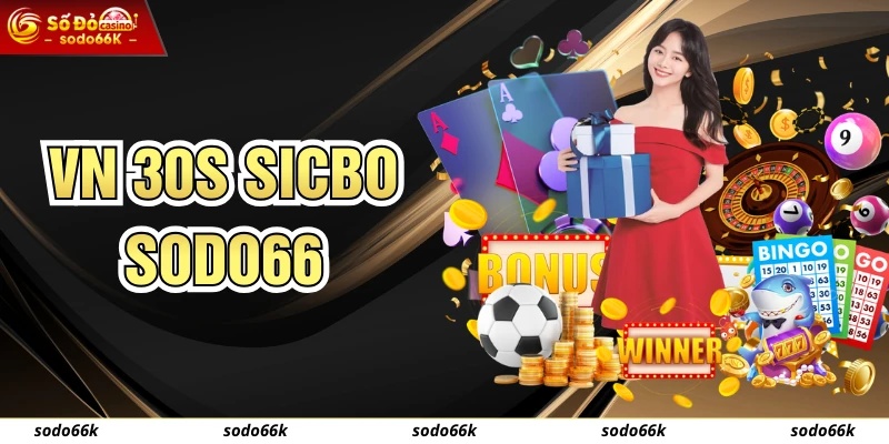 VN 30s Sicbo SODO66 - Giải Mã Trọn Bộ Về Game Xúc Xắc Kinh Điển